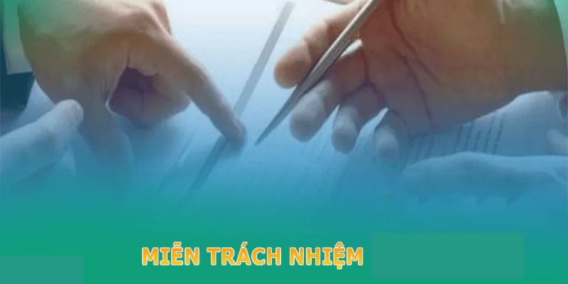 Miễn Trừ Trách Nhiệm Tại Nohu – Quy Định Quan Trọng Cần Biết 2 Miễn trừ trách nhiệm tại Nohu