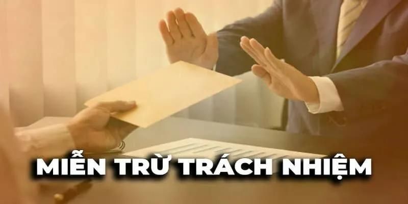 Miễn Trừ Trách Nhiệm Tại Nohu – Quy Định Quan Trọng Cần Biết 3 Miễn trừ trách nhiệm tại Nohu